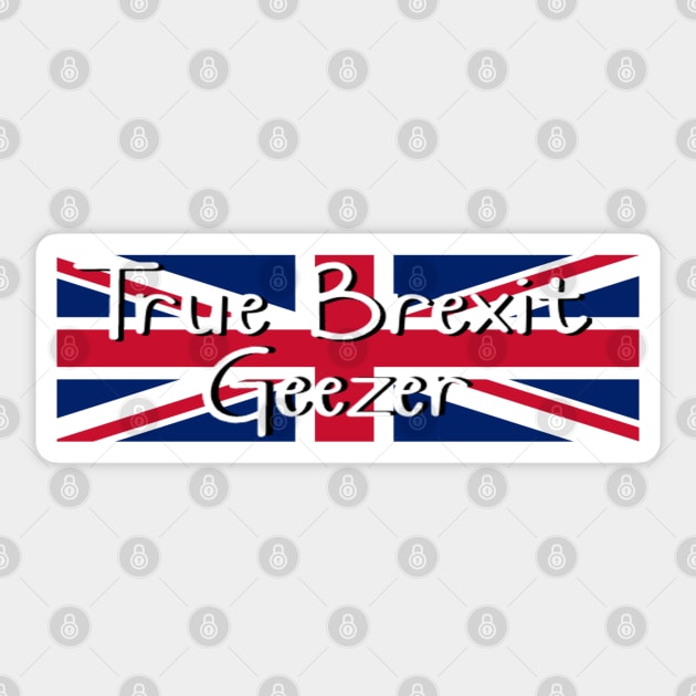 true brexit geezer Sticker by casserolestan